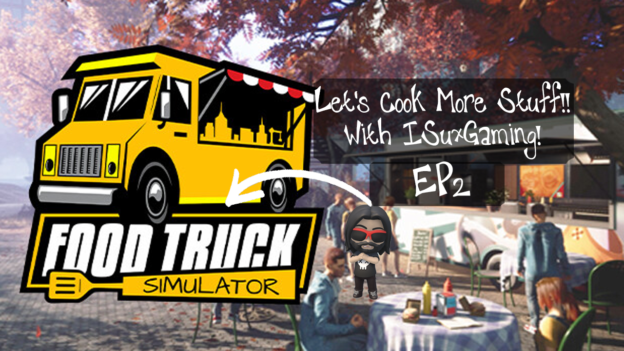 Food Truck Simulator (EP2)